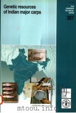 FAO FISHERIES TECHNICAL PAPER 387  GENETIC RESOURCES OF INDIAN MAJOR CARPS（ PDF版）