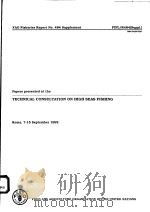 FAO FISHERIES REPORT NO.484 SUPPLEMENT  PAPERS PRESENTED AT THE TECHNICAL CONSULTATION ON HIGH SEAS（ PDF版）