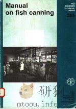 FAO FISHERIES TECHNICAL PAPER 285  MANUAL ON FISH CANNING（ PDF版）