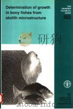 FAO FISHERIES TECHNICAL PAPER 322  DETERMINATION OF GROWTH IN BONY FISHES FROM OTOLITH MICROSTRUCTUR（ PDF版）