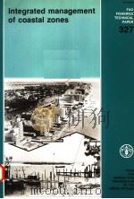 FAO FISHERIES TECHNICAL PAPER 327  INTEGRATED MANAGEMENT OF COASTAL ZONES（ PDF版）
