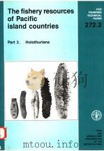 FAO FISHERIES TECHNICAL PAPER 272.2 THE FISHERY RESORUCES OF PACIFIC ISLAND COUNTRIES PART 2:HOLOT PDF电子版封面 9251025088 C.CONAND