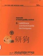 MANUALS OF FOOD QUALITY CONTROL 2.ADDITIVES CONTAMINANTS TECHNIQUES  FAO FOOD AND NUTRITION PAPER 14（ PDF版）