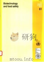 BIOTECHNOLOGY AND FOOD SAFETY  FAO FOOD AND NUTRITION PAPER 61（ PDF版）