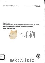 FAO FISHERIES REPORT NO.746  REPORT OF THE EXPERT CONSULTATION ON LEGAL ISSUES RELATED TO CITES AND（ PDF版）