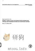 FAO FISHERIES REPORT NO.738 SUPPLEMENT  PAPERS PRESENTED AT THE EXPERT CONSULTATION ON INTERACTIONS（ PDF版）