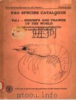 FAO FISHERIES SYNOPSIS NO.125 VOLUME 1 FAO SPECIES CATALOGUE VOL.1:SHRIMPS AND PRAWNS OF THE WORLD PDF电子版封面 9251008965 L.B.HOLTHUIS
