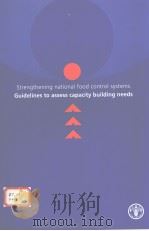 STRENGTHENING NATIONAL FOOD CONTROL SYSTEMS GUIDELINES TO ASSESS CAPACITY BUILDING NEEDS PDF电子版封面 925105536X