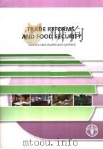 TRADE REFORMS AND FOOD SECURITY COUNTRY CASE STUDIES AND SYNTHESIS（ PDF版）