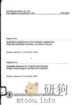 FAO FISHERIES REPORT NO.420  REPORT OF THE ELEVENTH SESSION OF THE FISHERY COMMITTEE FOR THE EASTERN（ PDF版）