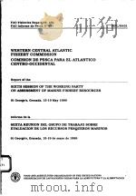 FAO FISHERIES REPORT NO.431  REPORT OF THE SIXTH SESSION OF THE WORKING PARTY ON ASSESSMENT OF MARIN（ PDF版）