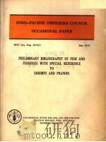 PRELIMINARY BIBLIOGRAPHY OF FISH AND FISHERIES WITH SPECIAL REFERENCE TO SHRIMPS AND PRAWNS（ PDF版）