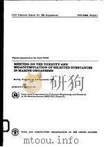 FAO FISHERIES REPORT NO.334 SUPPLEMENT  PAPERS PRESENTED AT THE FAO/UNEP MEETING ON THE TOXICITY AND（ PDF版）
