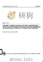 FAO FISHERIES REPORT NO.344  REPORT OF THE EXPERT CONSULTATION ON THE ACQUISITION OF SOCIO-ECONOMIC（ PDF版）
