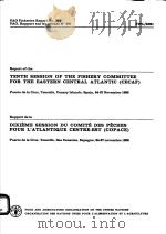 FAO FISHERIES REPORT NO.391  REPORT OF THE TENTH SESSION OF THE FISHERY COMMITTEE FOR THE EASTERN CE（ PDF版）