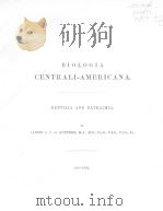 BIOLOGIA CENTRALI-AMERICANA REPTILIA AND BATRACHIA 1885-1902 PDF电子版封面 ALBERT C.L.G. GUNTHER