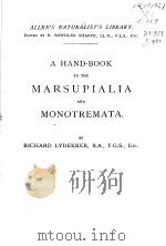 A HAND-BOOK TO THE MARSUPIALIA AND MONOTREMATA PDF电子版封面