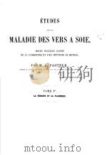 ETUDES SUR LA MALADIE DES VERS A SOIE TOME 1 1870 PDF电子版封面 PAR M.L.PASTEUR