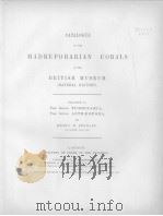 CATALOGUE OF THE MADREPORARIAN CORALS IN THE BRITISH MUSEUM(NATURAL HISTORY) VOLUME 2 PDF电子版封面 HENRY M.BERNARD
