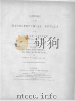 CATALOGUE OF THE MADREPORARIAN CORALS IN THE BRITISH MUSEUM(NATURAL HISTORY) VOLUME 3 PDF电子版封面 HENRY M.BERNARD