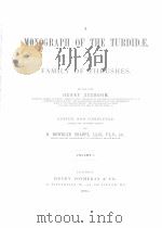 A MONOGRAPH OF THE TURDIDAE OR FAMILY OF THRUSHES VOLUME I 1902 PDF电子版封面 R.BOWDLER SHARPE