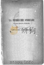 LA PERRUCHE ONDULEE 1883 PDF电子版封面