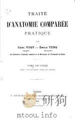 TRAITE PRATIQUE D‘ANATOMIE COMPAREE PDF电子版封面 VOGT C. AND YUNG E.