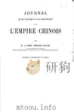 JOURNAL DE MON TROISIEME VOYAGE D‘EXPLORATION DANS L‘EMPIRE CHINOIS TOME PREMIER 1875 PDF电子版封面 M.L’ABBE ARMAND DAVID