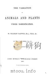 THE VARIATION OF ANIMALS AND PLANTS UNDER DOMESTICATION IN TWO VOLUMES VOL.2 1868 PDF电子版封面
