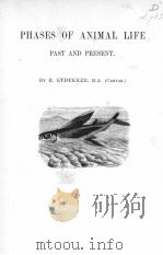 PHASES OF ANIMAL LIFE PAST AND PRESENT  1892（ PDF版）
