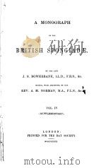 A MONOGRAPH OF THE BRITISH SPONGIADE VOL.4 PDF电子版封面 J.S.BOWERBANK