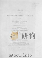 CATALOGUE OF THE MADREPORARIAN CORALS IN THE BRITISH MUSEUM VOLUME 4 PDF电子版封面
