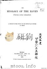THE MYOLOGY OF THE RAVEN A GUIDE TO THE STUDY OF THE MUSCULAR SYSTEM IN BIRDS PDF电子版封面 R.W.SHUFELDT