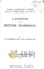 A HAND-BOOK TO THE BRITISH MAMMALIA PDF电子版封面 R.LYDEKKER