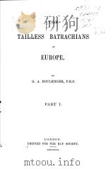 THE TAILLESS BATRACHIANS OF EUROPE PART 1 PDF电子版封面 G.A.BOULENGER