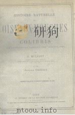 HISTOIRE NATURELLE DES OISEAUX-MOUCHES OU COLIBRIS T.4  1  1877（ PDF版）
