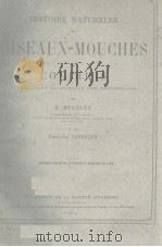 HISTOIRE NATURELLE DES OISEAUX-MOUCHES OU COLIBRIS T.4  3  1878（ PDF版）