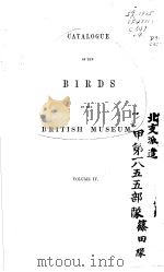 CATALOGUE OF THE BIRDS IN THE BRITISH MUSEUM VOLUME 4 PDF电子版封面 R.BOWDLER SHARPE