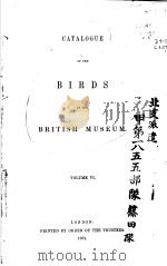 CATALOGUE OF THE BIRDS IN THE BRITISH MUSEUM VOLUME 6 PDF电子版封面 R.BOWDLER SHARPE