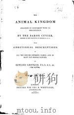 THE ANIMAL KINGDOM BY THE BARON CUVIER ADDITIONAL DESCRIPTIONS  VOLUME THE THIRD     PDF电子版封面     