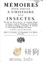 MEMOIRES POUR SERVIR A L‘HISTOIRE DES INSECTES VOL.4 PDF电子版封面