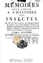 MEMOIRES POUR SERVIR A L‘HISTOIRE DES INSECTES VOL.6 PDF电子版封面