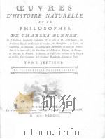 CEUVRES D‘HISTOIRE NATURELLE ETDE PHILOSOPHIC DE CHARLES BONNET TOME SEPTIEME PDF电子版封面