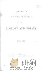 REPORTS ON THE PROGRESS OF ZOOLOGY AND BOTANY 1841-1842 PDF电子版封面