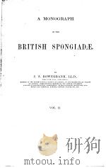 A MONOGRAPH OF THE BRITISH SPONGIADAE VOL.2 PDF电子版封面 J.S. BOWERBANK