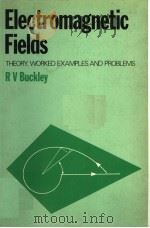 ELECTROMAGNETIC FIELDS THEORY，WORKED EXAMPLES AND PROBLEMS（ PDF版）