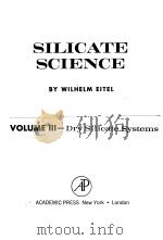 SILICATESCIENCE VOLUME 3 PDF电子版封面 WILHELM EITEL