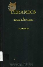 CERAMICS VOLUME 3 CLAY PRODUCTS AND WHITEWARES PDF电子版封面 EDWARD P.MCNAMARA