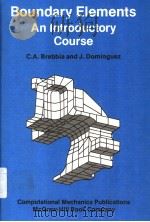 BOUNDARY ELEMENTS AN INTRODUCTORY COURSE PDF电子版封面 0905451767 C.A.BREBBIA J.DOMINGUEZ