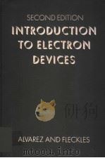 INTRODUCTION TO ELECTRON DEVICES SECOND EDITION PDF电子版封面 E.C.ALVAREZ DAVID E.FLECKLES